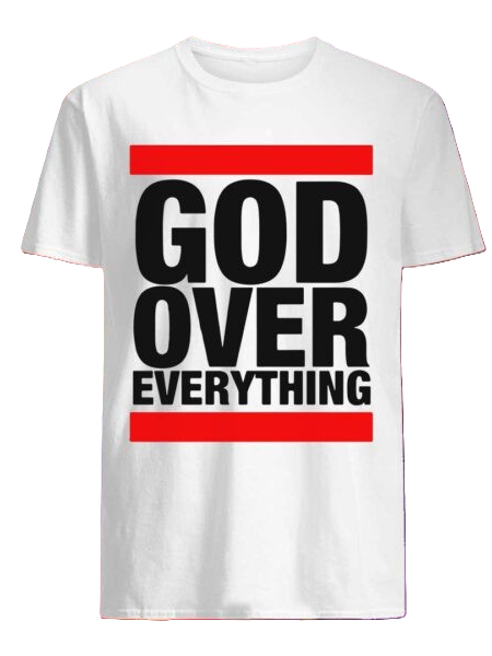 God over everything T shirt unisex